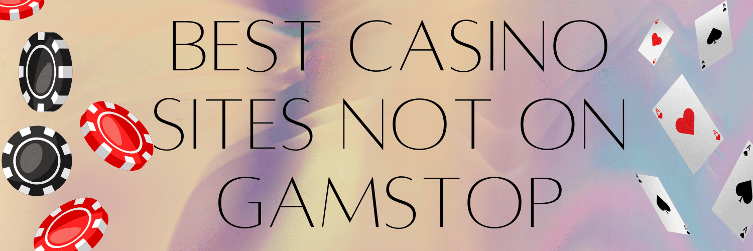 Explore Online Casinos Not on GamStop