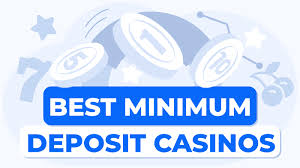 Exploring Minimum Deposit Casinos A Guide for Savvy Gamblers -119882434