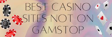 Exploring New Casino Sites Not on GamStop