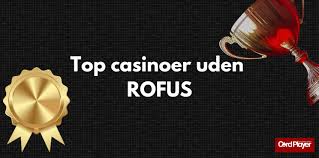 Casino Uden ROFUS Bonus Uden - Fordele og Oplevelser